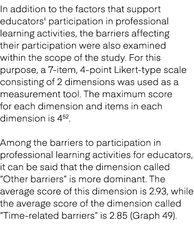 In addition to the factors that support educators' participation in professional learning activities, the barriers af...