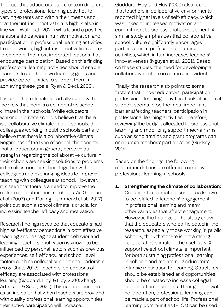 The fact that educators participate in different types of professional learning activities to varying extents and wit...