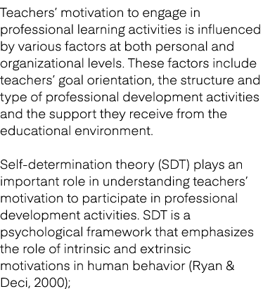 Teachers’ motivation to engage in professional learning activities is influenced by various factors at both personal ...
