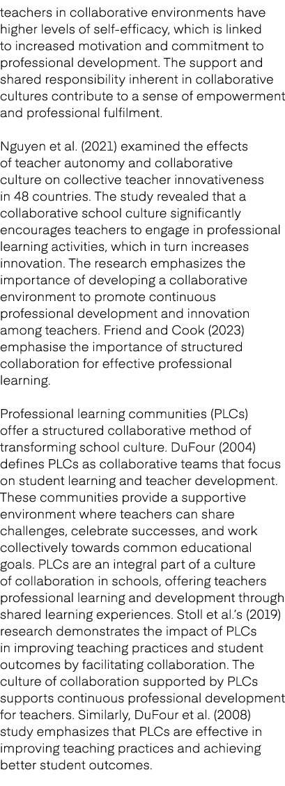teachers in collaborative environments have higher levels of self efficacy, which is linked to increased motivation a...