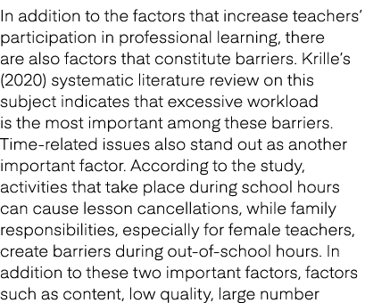 In addition to the factors that increase teachers’ participation in professional learning, there are also factors tha...