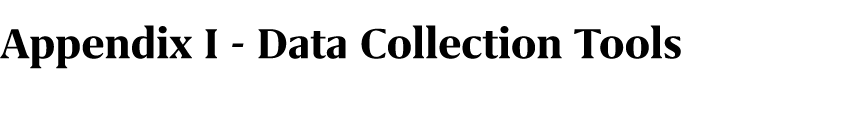 Appendix I Data Collection Tools