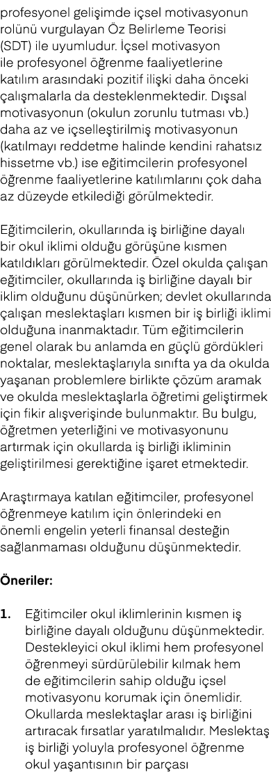 profesyonel geli imde i sel motivasyonun rol n vurgulayan  z Belirleme Teorisi (SDT) ile uyumludur.   sel motivasyon...