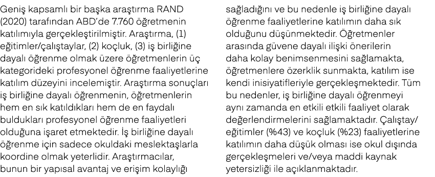 Geni kapsaml  bir ba ka ara t rma RAND (2020) taraf ndan ABD’de 7.760   retmenin kat l m yla ger ekle tirilmi tir. A...