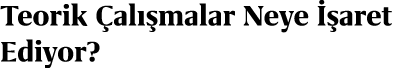 Teorik al  malar Neye   aret Ediyor?