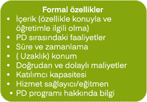 Formal zellikler •   erik ( zellikle konuyla ve   retimle ilgili olma) • PD s ras ndaki faaliyetler • S re ve zamanl...