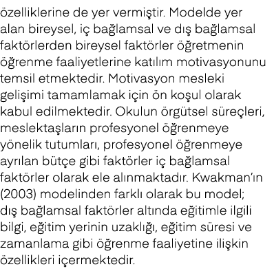  zelliklerine de yer vermi tir. Modelde yer alan bireysel, i ba lamsal ve d   ba lamsal fakt rlerden bireysel fakt r...