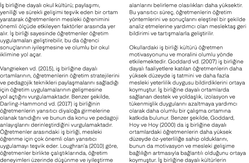   birli ine dayal  okul k lt r ; payla  m , yenili i ve s rekli geli imi te vik eden bir ortam yaratarak   retmenler...