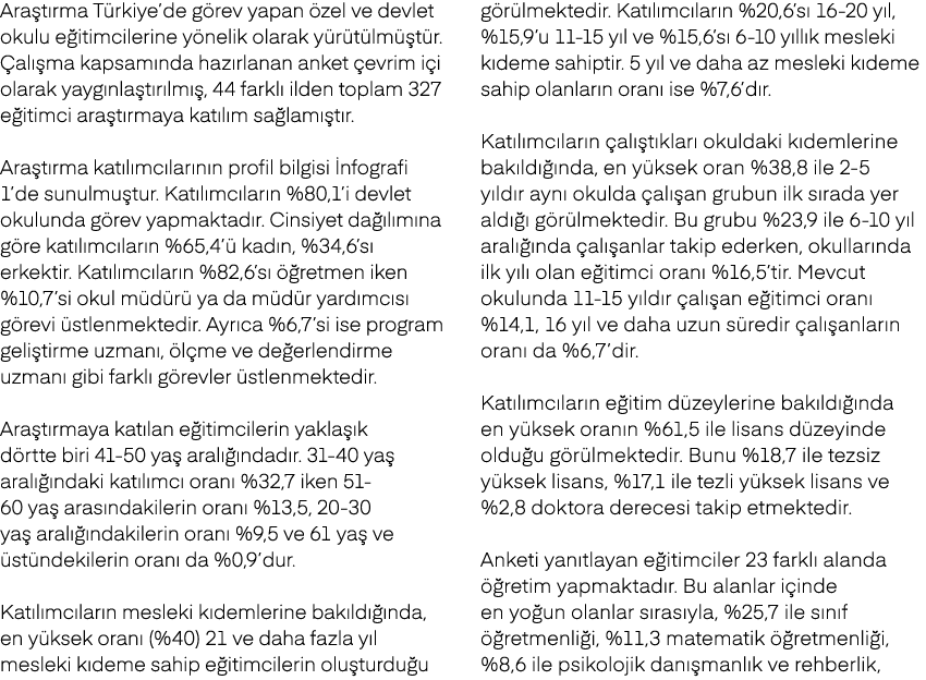 Ara t rma T rkiye’de g rev yapan zel ve devlet okulu e itimcilerine y nelik olarak y r t lm  t r.  al  ma kapsam nda...