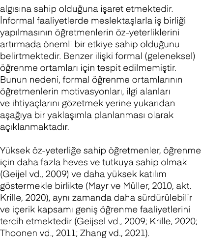 alg s na sahip oldu una i aret etmektedir. nformal faaliyetlerde meslekta larla i  birli i yap lmas n n   retmenleri...