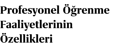 Profesyonel  renme Faaliyetlerinin  zellikleri