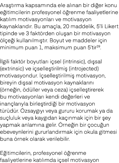 Ara t rma kapsam nda ele al nan bir di er konu e itimcilerin profesyonel  renme faaliyetlerine kat l m motivasyonlar...