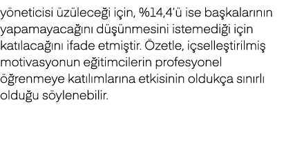 y neticisi z lece i i in, %14,4’  ise ba kalar n n yapamayaca  n  d   nmesini istemedi i i in kat laca  n  ifade etm...