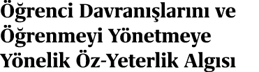  renci Davran  lar n  ve   renmeyi Y netmeye Y nelik  z Yeterlik Alg s 
