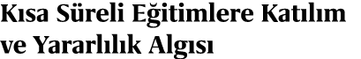 K sa S reli E itimlere Kat l m ve Yararl l k Alg s 