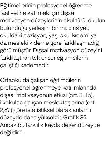 E itimcilerinin profesyonel  renme faaliyetine kat lmak i in d  sal motivasyon d zeylerinin okul t r , okulun bulund...