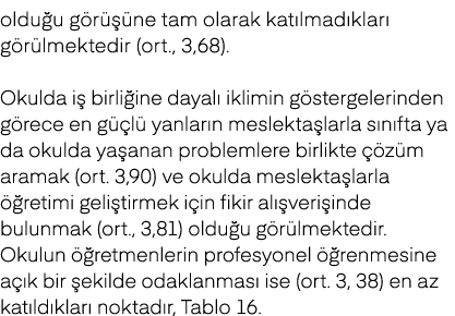 oldu u g r  ne tam olarak kat lmad klar  g r lmektedir (ort., 3,68). Okulda i  birli ine dayal  iklimin g stergeleri...