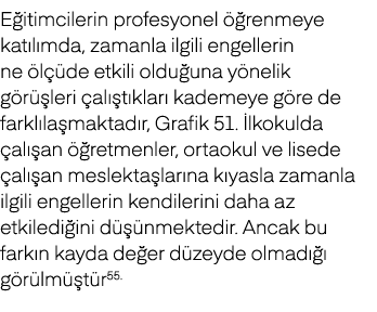 E itimcilerin profesyonel  renmeye kat l mda, zamanla ilgili engellerin ne  l  de etkili oldu una y nelik g r  leri ...