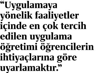“Uygulamaya y nelik faaliyetler i inde en ok tercih edilen uygulama   retimi   rencilerin ihtiya lar na g re uyarlam...