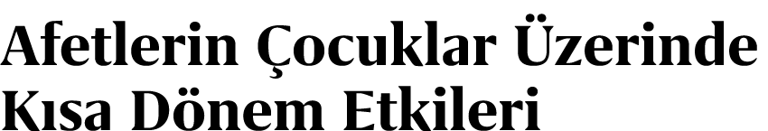 Afetlerin ocuklar  zerinde K sa D nem Etkileri 