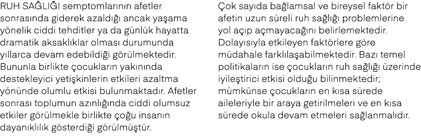 Ruh sa l   semptomlar n n afetler sonras nda giderek azald    ancak ya ama y nelik ciddi tehditler ya da g nl k haya...
