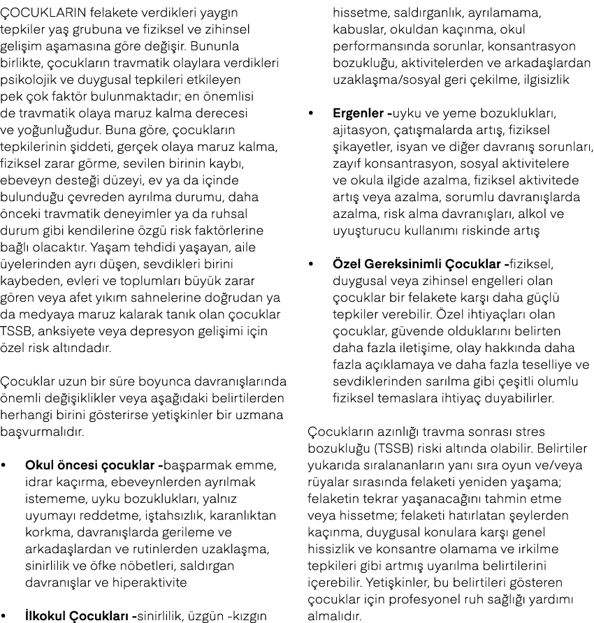  ocuklar n felakete verdikleri yayg n tepkiler ya grubuna ve fiziksel ve zihinsel geli im a amas na g re de i ir. Bu...