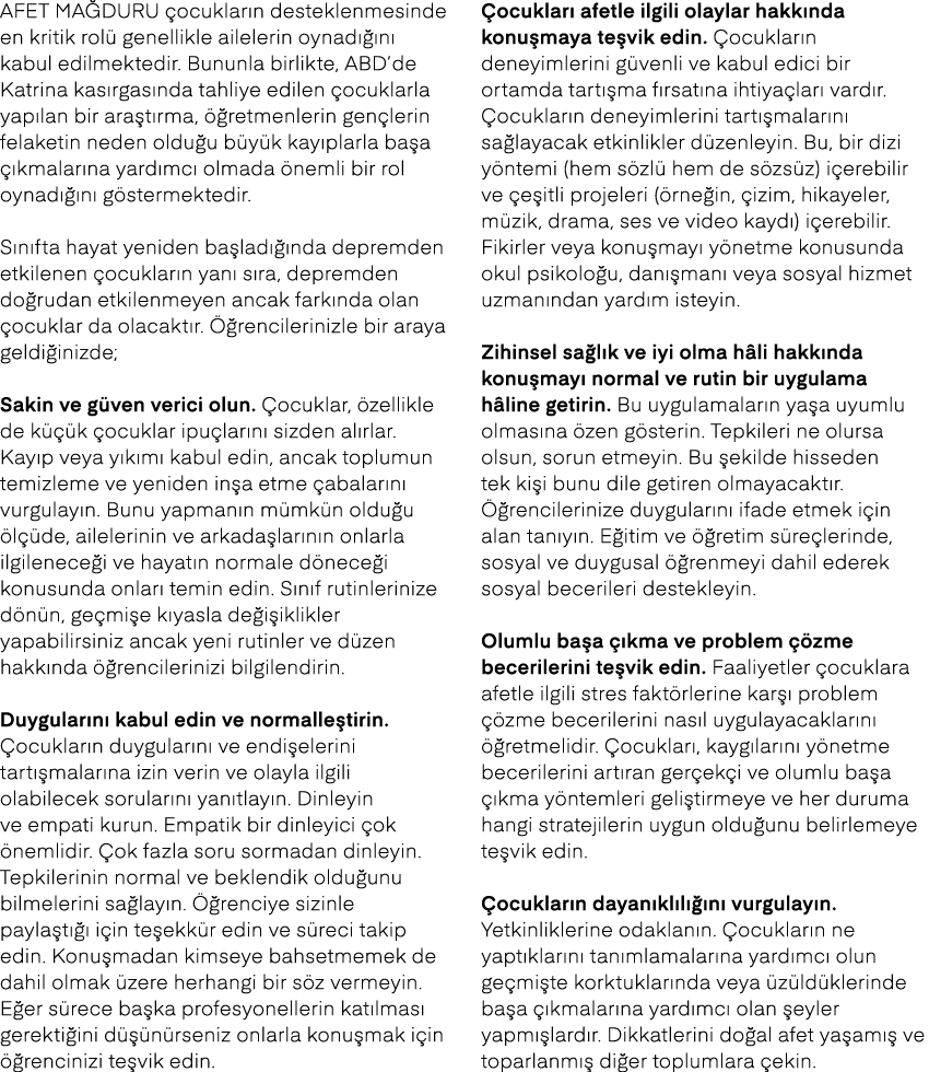 Afet ma duru ocuklar n desteklenmesinde en kritik rol  genellikle ailelerin oynad   n  kabul edilmektedir. Bununla b...
