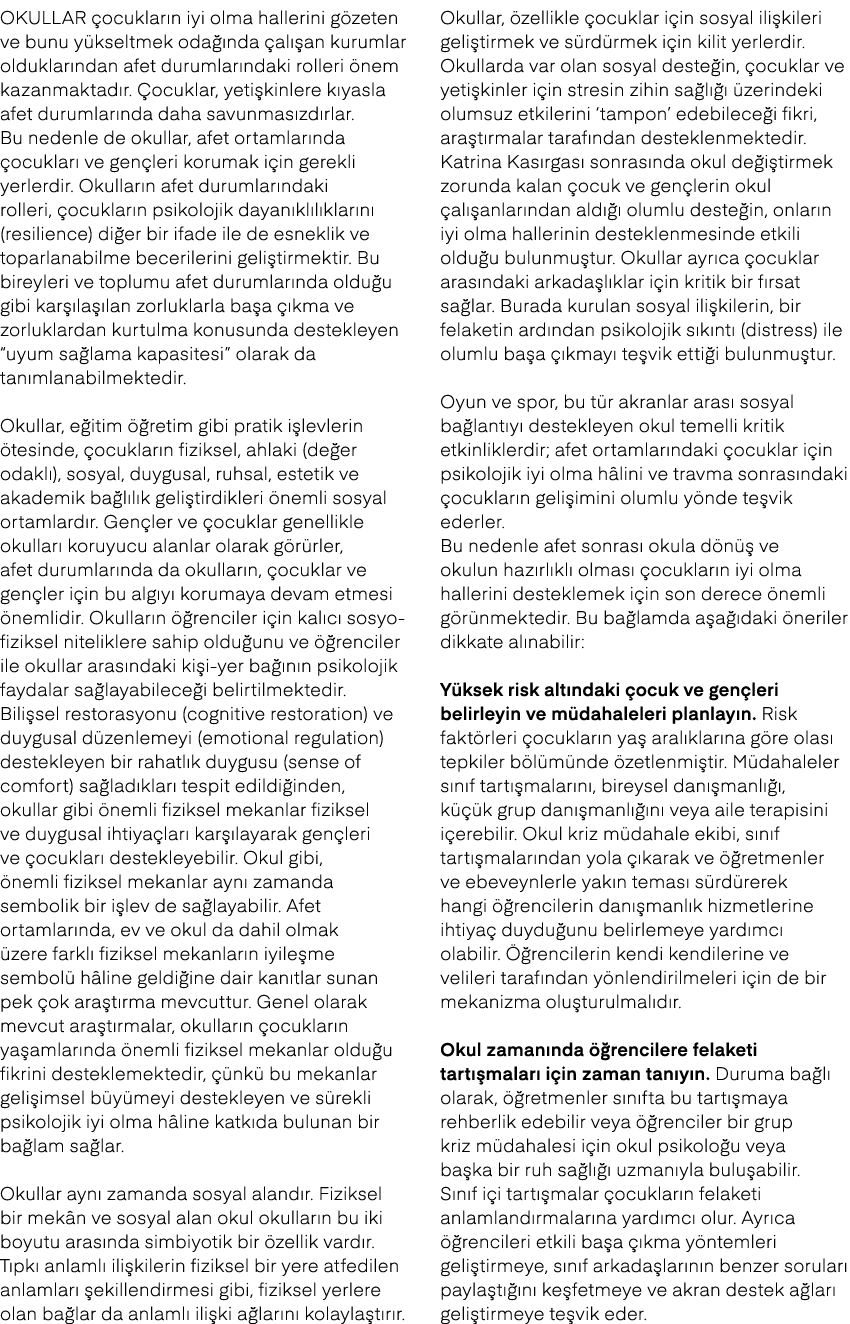 Okullar ocuklar n iyi olma hallerini g zeten ve bunu y kseltmek oda  nda  al  an kurumlar olduklar ndan afet durumla...