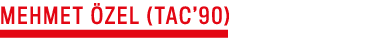 MEHMET ZEL (TAC’90)