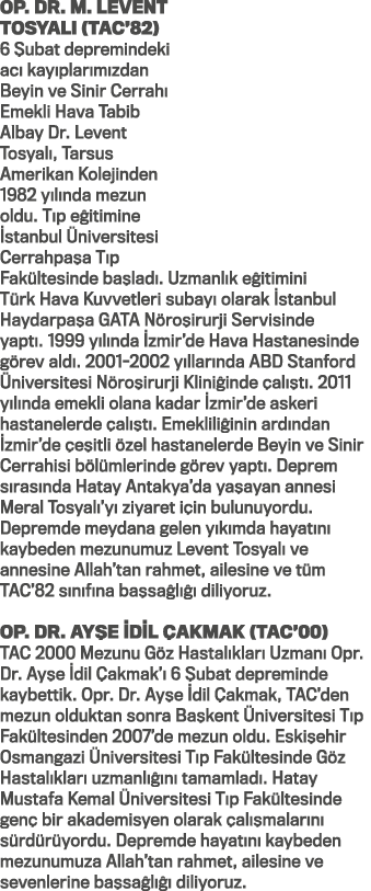 OP. DR. M. LEVENT TOSYALI (TAC’82) 6 ubat depremindeki ac  kay plar m zdan Beyin ve Sinir Cerrah  Emekli Hava Tabib ...
