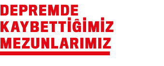 DEPREMDE KAYBETT  M Z MEZUNLARIMIZ