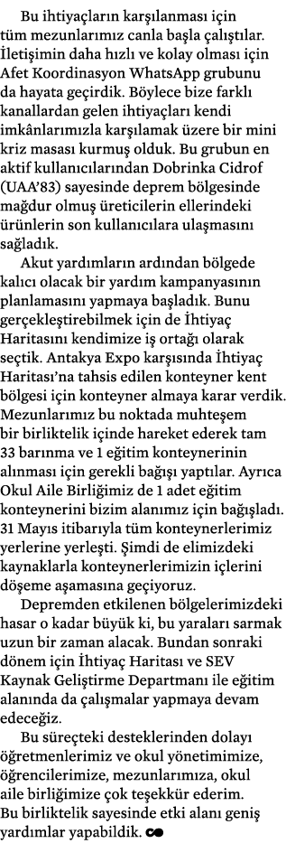 Bu ihtiya lar n kar lanmas  i in t m mezunlar m z canla ba la  al  t lar.  leti imin daha h zl  ve kolay olmas  i in...