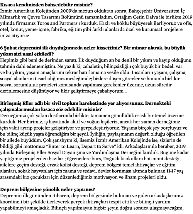K saca kendinizden bahsedebilir misiniz? zmir Amerikan Kolejinden 2009’da mezun olduktan sonra, Bah e ehir  niversit...