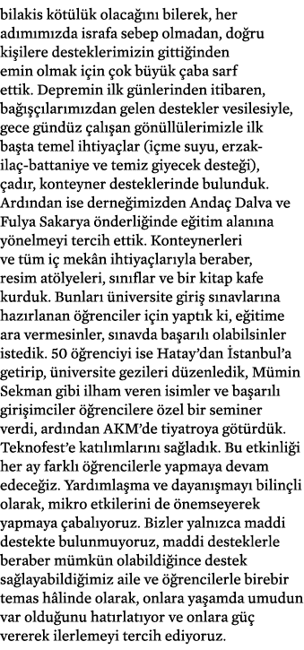 bilakis k t l k olaca n  bilerek, her ad m m zda israfa sebep olmadan, do ru ki ilere desteklerimizin gitti inden em...