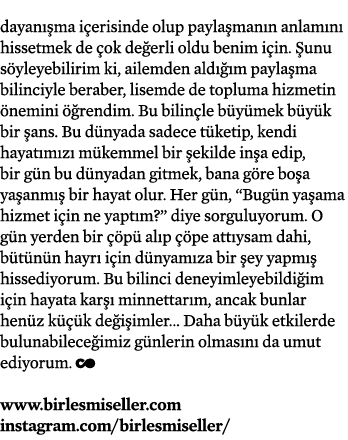 dayan ma i erisinde olup payla man n anlam n  hissetmek de  ok de erli oldu benim i in.  unu s yleyebilirim ki, aile...