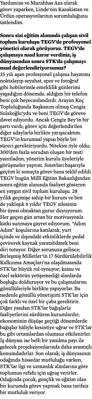 Yard mc s ve Murahhas Aza olarak g rev yaparken, Linde’nin Kazakistan ve  rd n operasyonlar n n sorumlulu unu  stlen...
