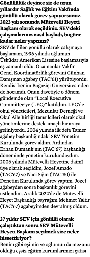 G n ll l k deyince siz de uzun y llard r Sa l k ve E itim Vakf nda g n ll olarak g rev yap yorsunuz. 2022 y l  sonun...