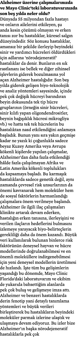 Alzheimer zerine  al  malar n zda ve Mayo Clinic’teki laboratuvar n zda son be  y lda neler oldu? D nyada 55 milyond...