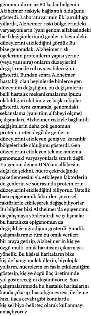 genomunda en az 80 kadar b lgenin Alzheimer riskiyle ba lant l oldu unu g sterdi. Laboratuvar m n ilk kuruldu u y ll...