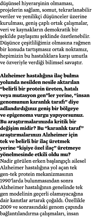 d  nsel hiyerar inin olmamas , projelerin sa lam, somut, tekrarlanabilir veriler ve yenilik i d   nceler  zerine kur...