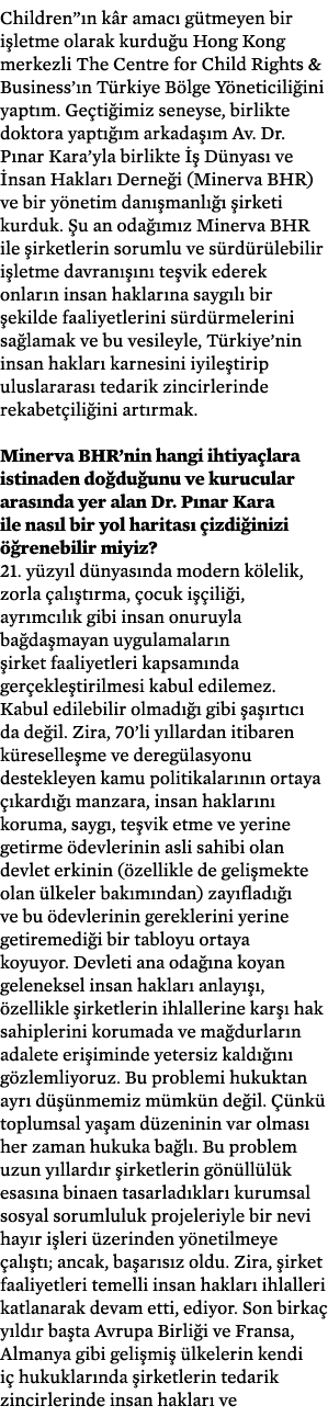 Children” n k r amac g tmeyen bir i letme olarak kurdu u Hong Kong merkezli The Centre for Child Rights & Business’ ...