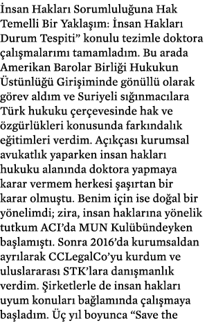  nsan Haklar Sorumlulu una Hak Temelli Bir Yakla  m:  nsan Haklar  Durum Tespiti” konulu tezimle doktora  al  malar ...