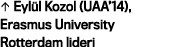 • Eyl l Kozol (UAA’14), Erasmus University Rotterdam lideri