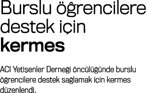 Burslu  rencilere destek i in kermes ACI Yeti enler Derne i  nc l   nde burslu   rencilere destek sa lamak i in kerm...