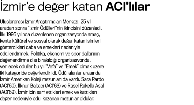  zmir’e de er katan ACI’l lar Uluslararas  zmir Ara t rmalar  Merkezi, 25 y l aradan sonra “ zmir  d lleri”nin ikinc...