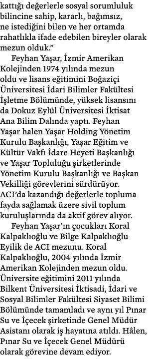 katt   de erlerle sosyal sorumluluk bilincine sahip, kararl , ba  ms z, ne istedi ini bilen ve her ortamda rahatl kl...