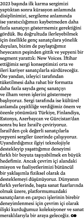 2023 ba nda ilk karma sergimizi yapt ktan sonra k rasyon anlam nda disiplinimizi, sergileme anlam nda ise yarat c l ...