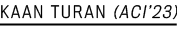 KAAN TURAN (ACI’23)
