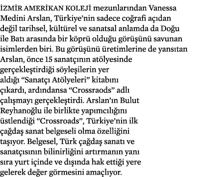  zmir Amerikan Koleji mezunlar ndan Vanessa Medini Arslan, T rkiye’nin sadece co rafi a dan de il tarihsel, k lt rel...