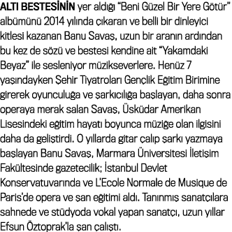 Alt bestesinin yer ald    “Beni G zel Bir Yere G t r” alb m n  2014 y l nda   karan ve belli bir dinleyici kitlesi k...
